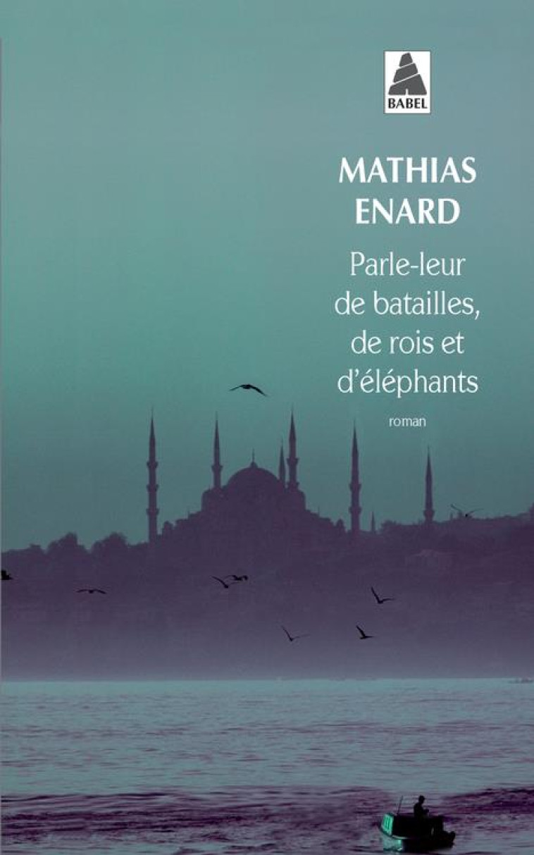 PARLE-LEUR DE BATAILLES, DE RO - ENARD MATHIAS - Actes Sud