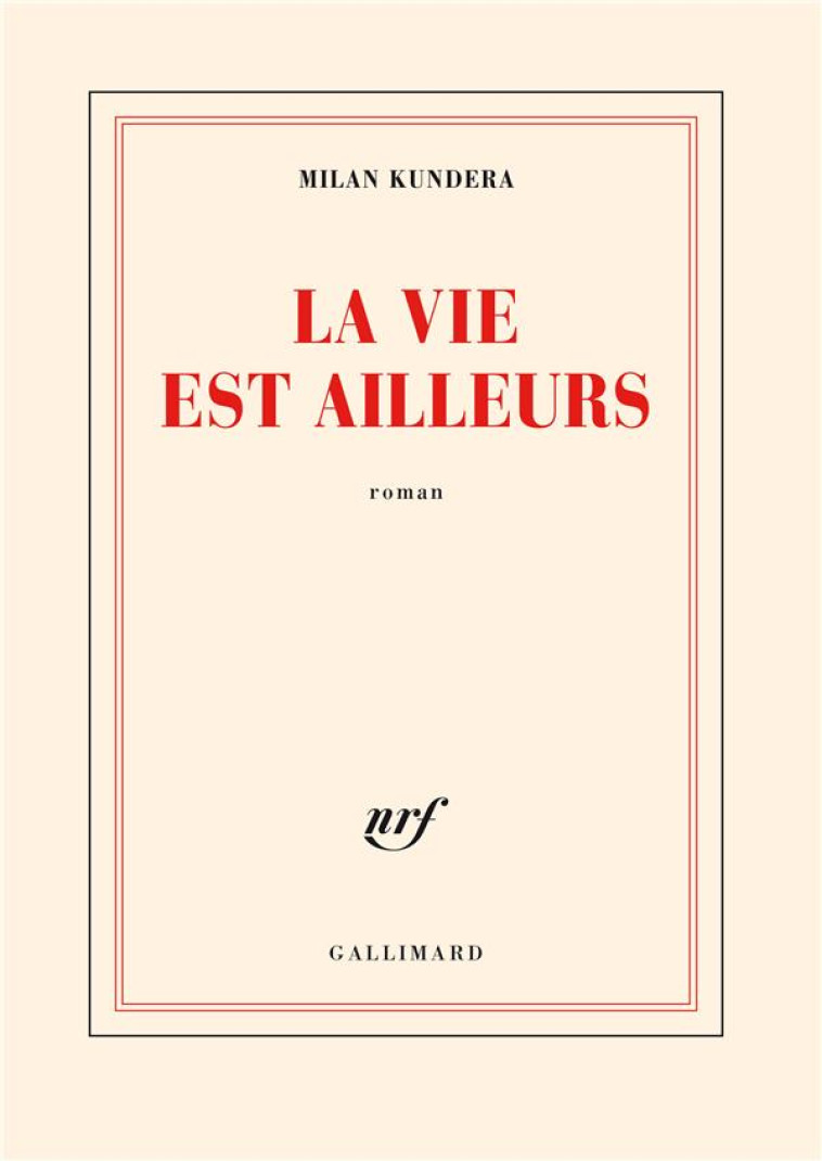 LA VIE EST AILLEURS - KUNDERA, MILAN - GALLIMARD