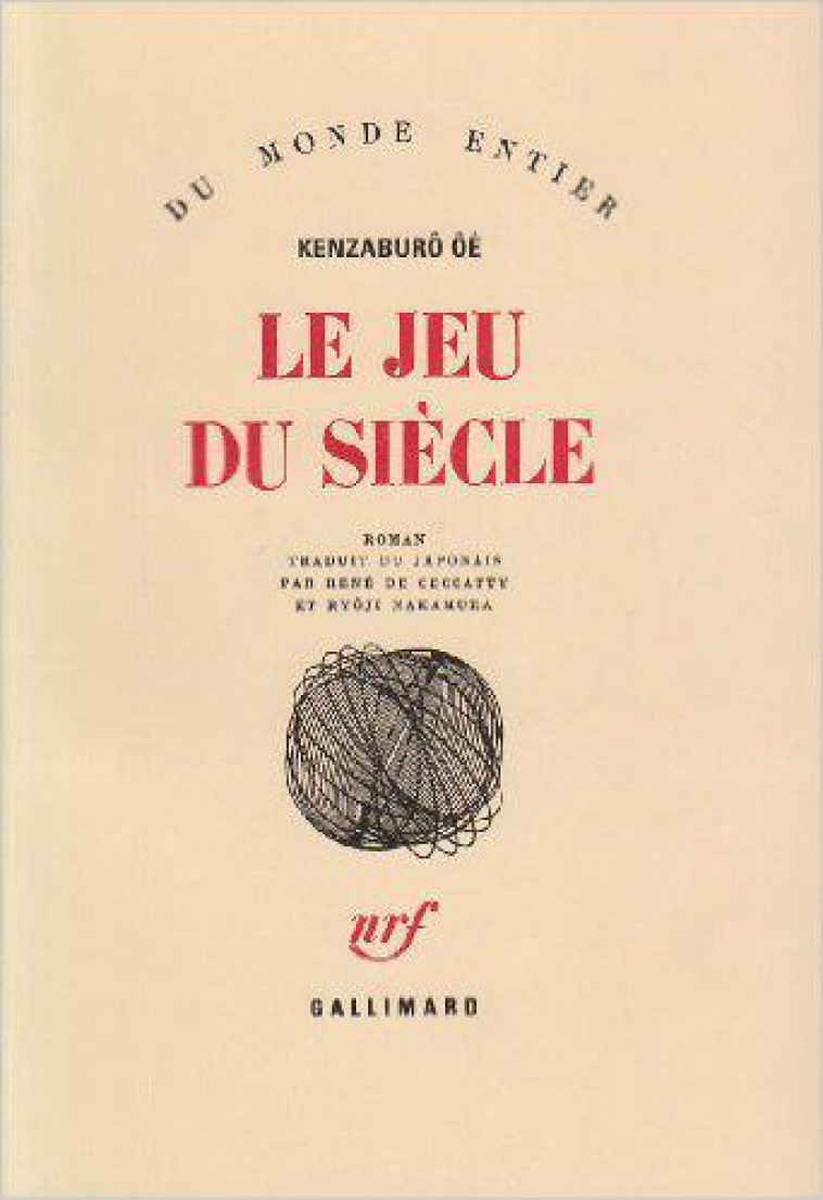 LE JEU DU SIECLE - OE, KENZABURO - GALLIMARD