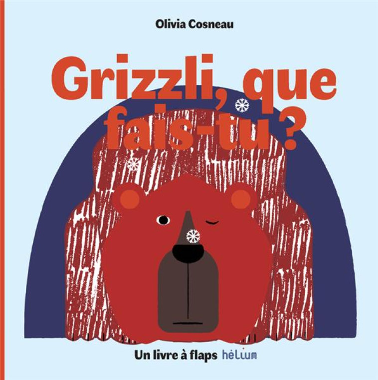 GRIZZLI, QUE FAIS-TU ? - COSNEAU OLIVIA - ACTES SUD