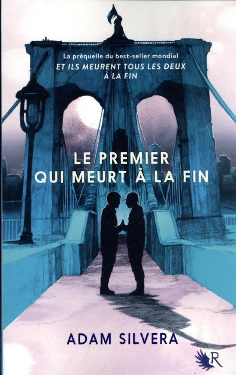 LE PREMIER QUI MEURT A LA FIN - SILVERA ADAM - ROBERT LAFFONT