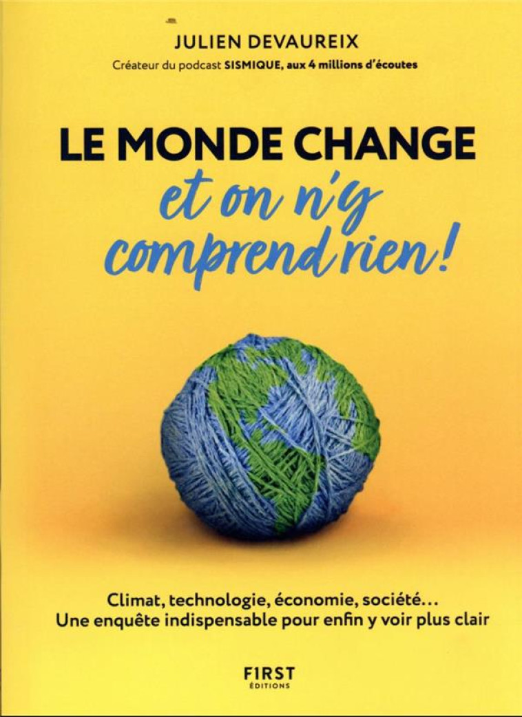 LE MONDE CHANGE ET ON N'Y COMPREND RIEN ! - DEVAUREIX, JULIEN - FIRST