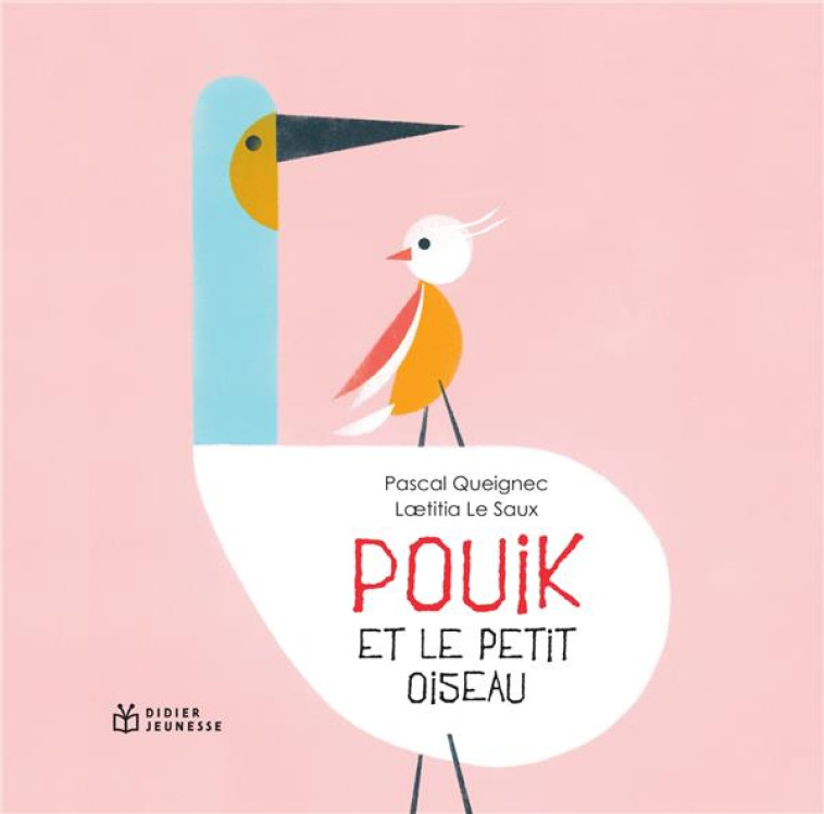 POUIK ET LE PETIT OISEAU - QUEIGNEC/LE SAUX - DIDIER