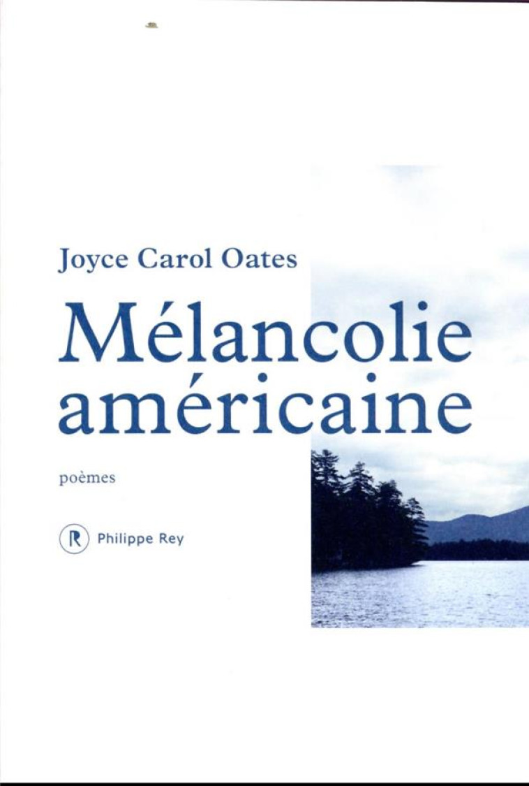 MELANCOLIE AMERICAINE - POEMES - OATES JOYCE CAROL - REY