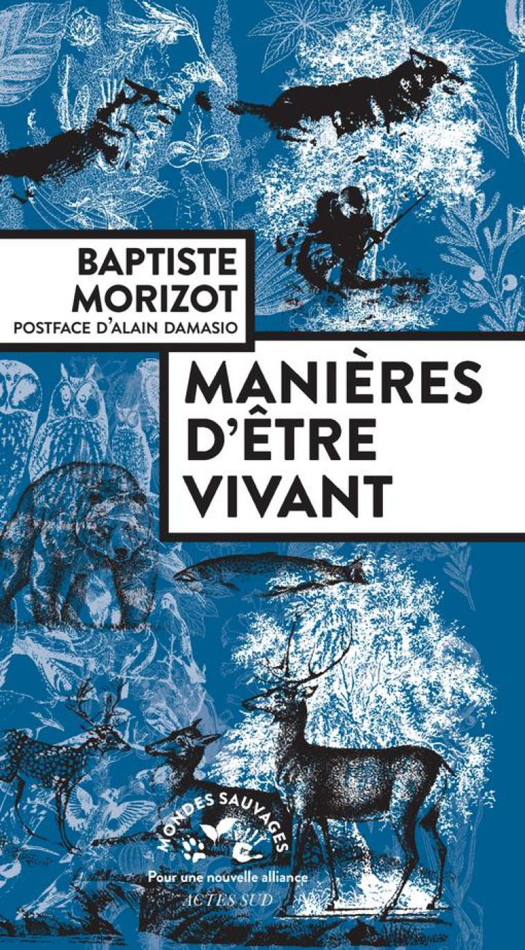 MANIERES D-ETRE VIVANT - ENQUE - MORIZOT/DAMASIO - ACTES SUD