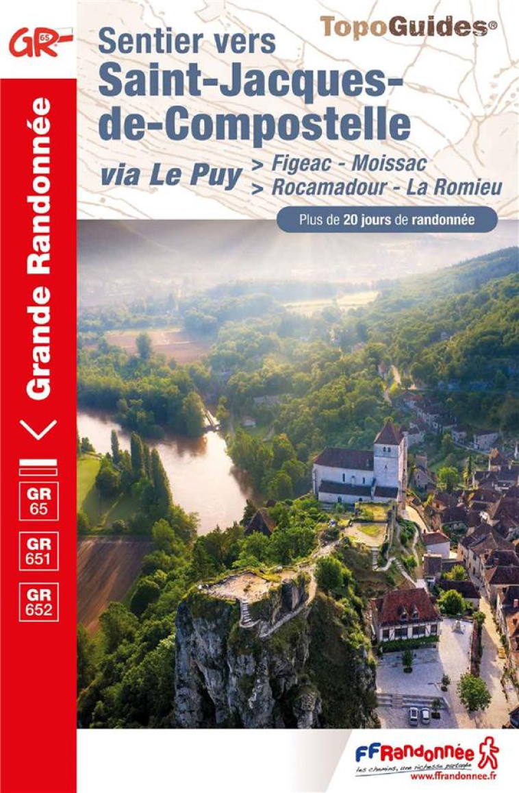 SENTIER VERS SAINT-JACQUES-DE-COMPOSTELLE : VIA LE PUY #062; FIGEAC - MOISSAC  -  #062; ROCAMADOUR - LA ROMIEU  -  GR 65, GR 651, GR 652 -  COLLECTIF - FFRP