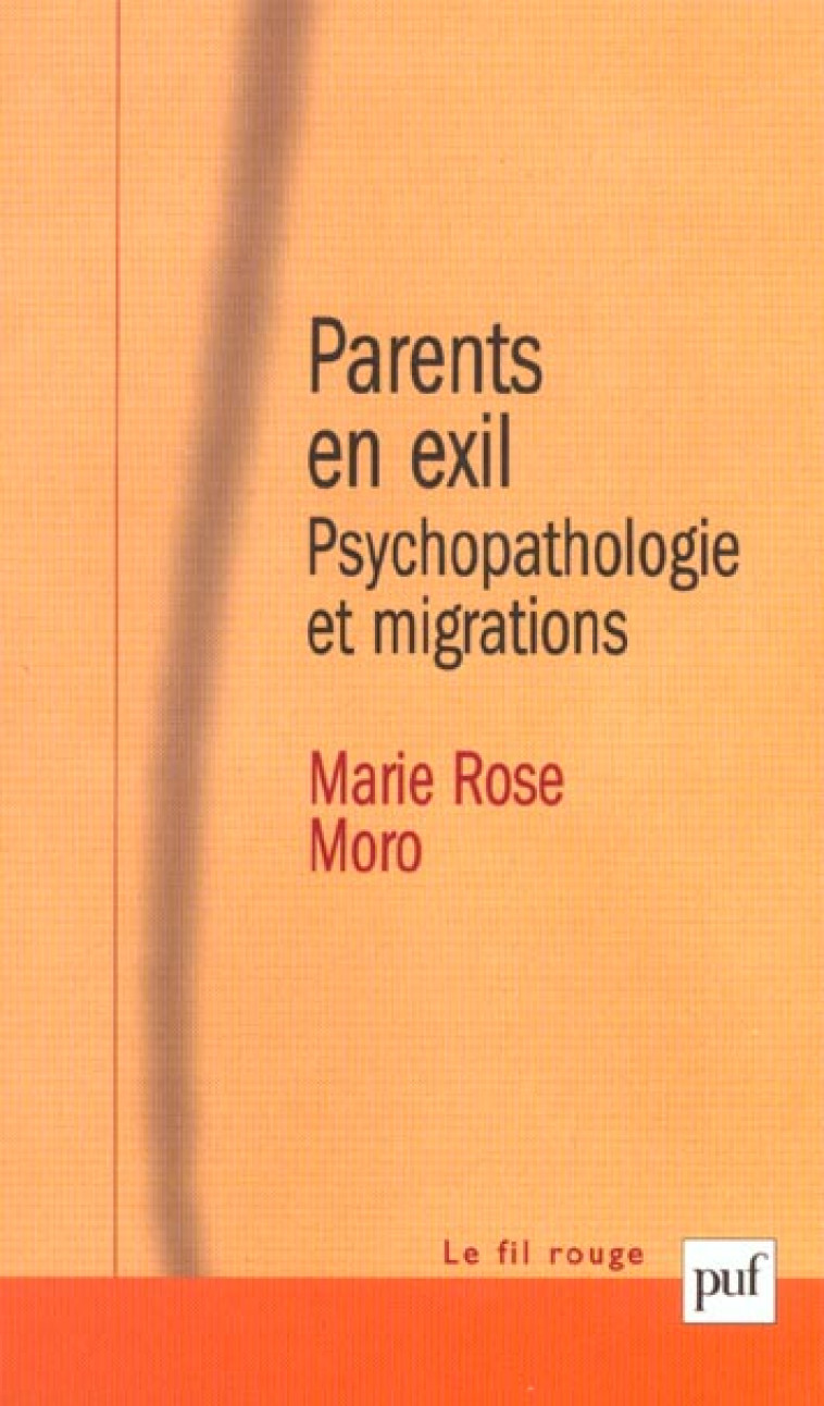 PARENTS EN EXIL  -  PSYCHOPATHOLOGIE ET MIGRATIONS (3E EDITION) -  MORO, MARIE-ROSE - PUF