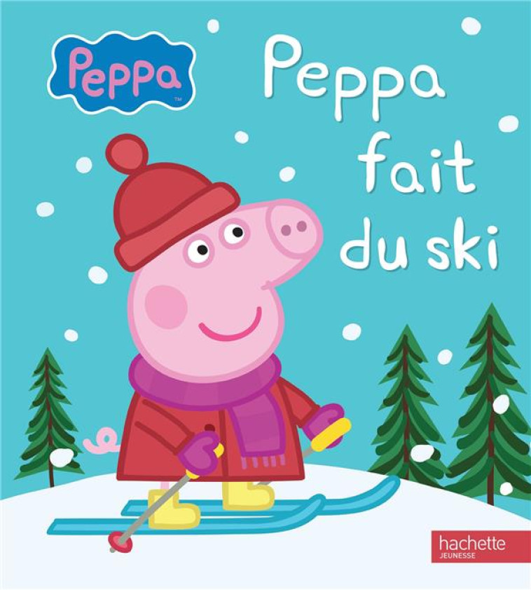 PEPPA / PEPPA FAIT DU SKI - XXX - Hachette Jeunesse