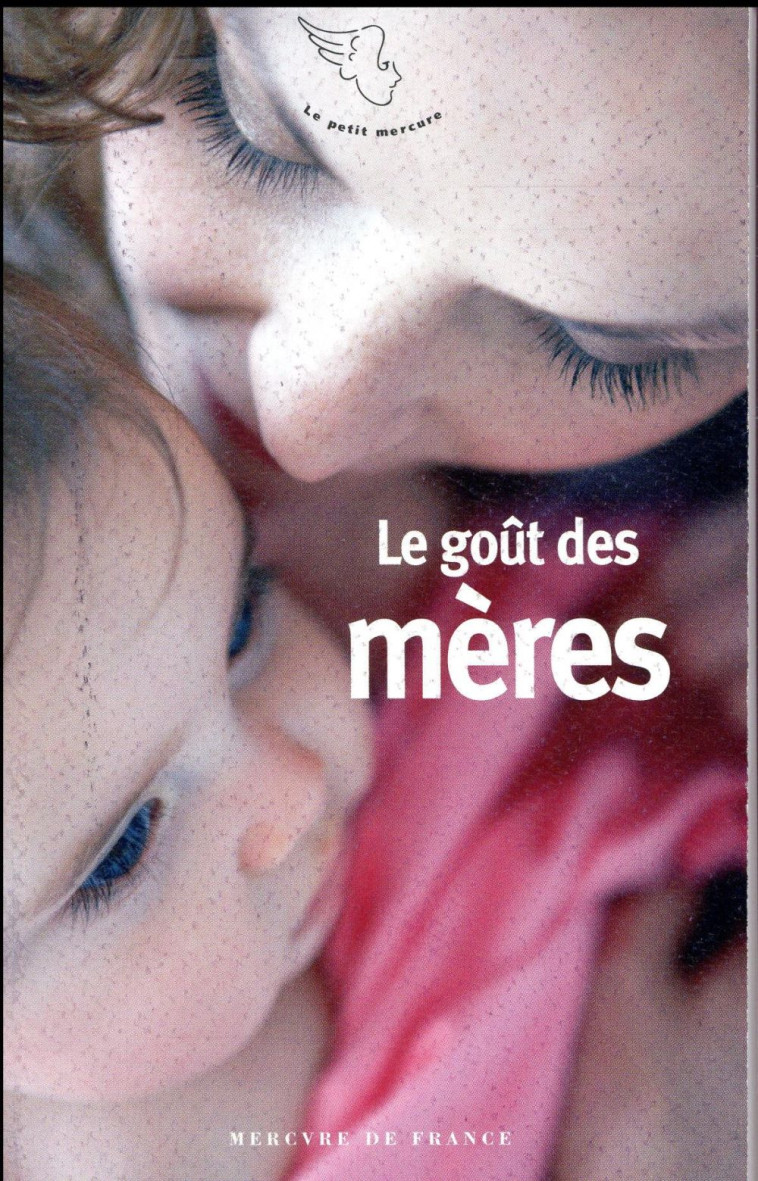 LE GOUT DES MERES - COLLECTIF - MERCURE DE FRAN