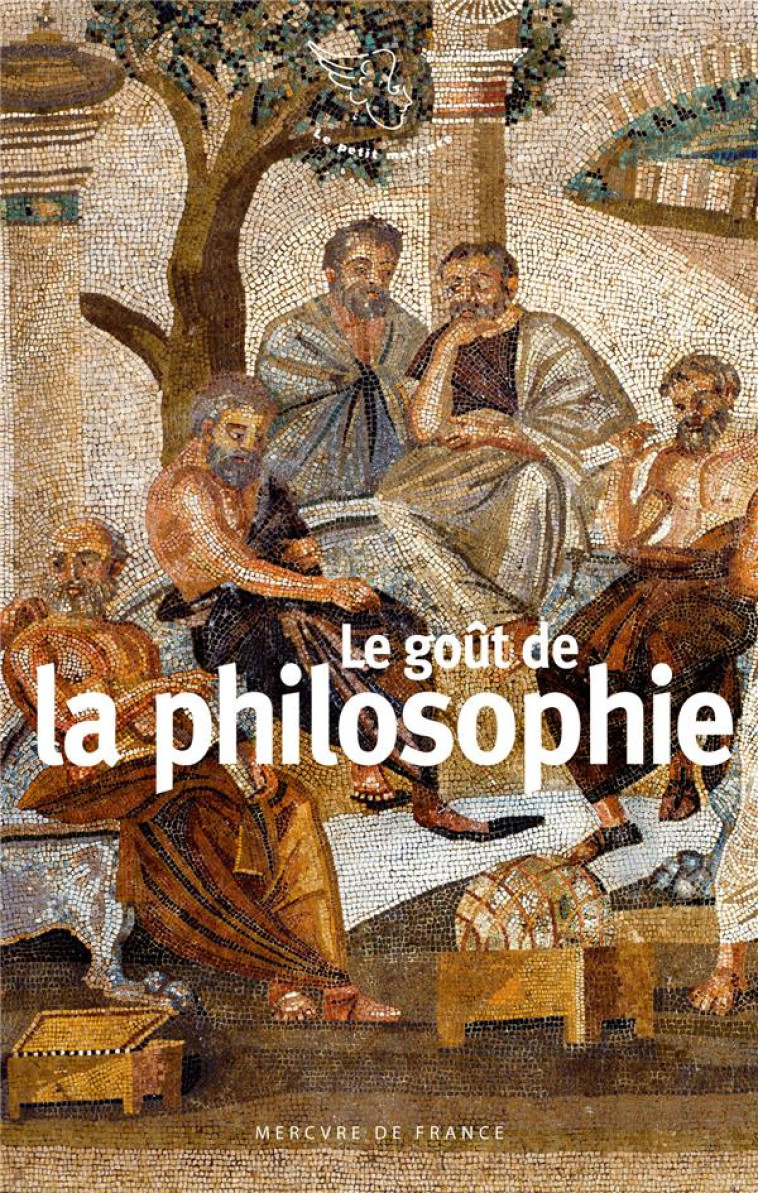 LE GOUT DE LA PHILOSOPHIE - COLLECTIF - MERCURE DE FRAN