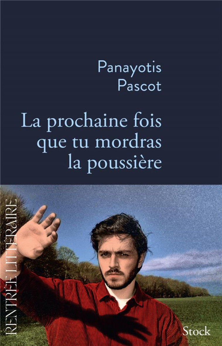 LA PROCHAINE FOIS QUE TU MORDRAS LA POUSSIERE - PASCOT, PANAYOTIS - STOCK