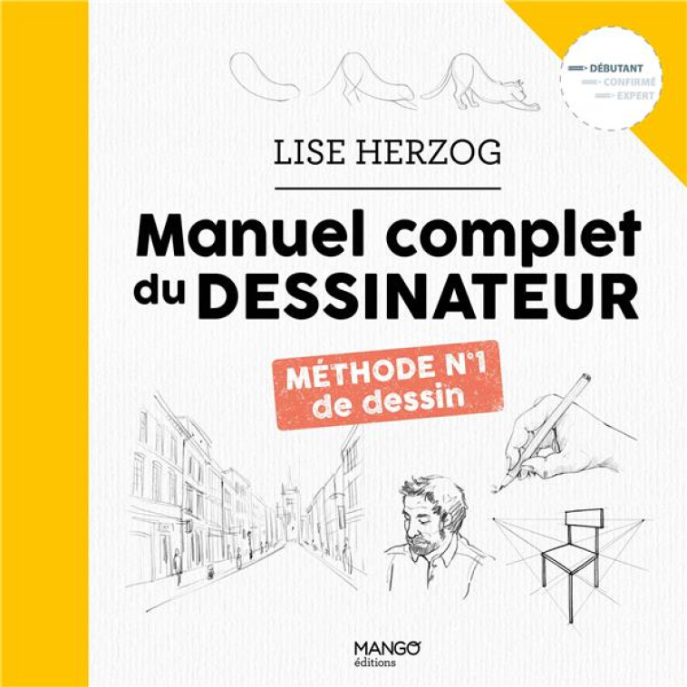 LE MANUEL COMPLET DU DESSINATE - HERZOG LISE - MANGO