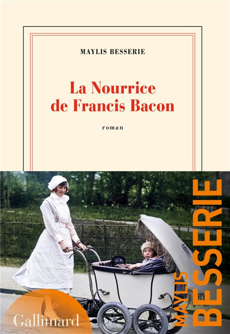 LA NOURRICE DE FRANCIS BACON - BESSERIE MAYLIS - GALLIMARD