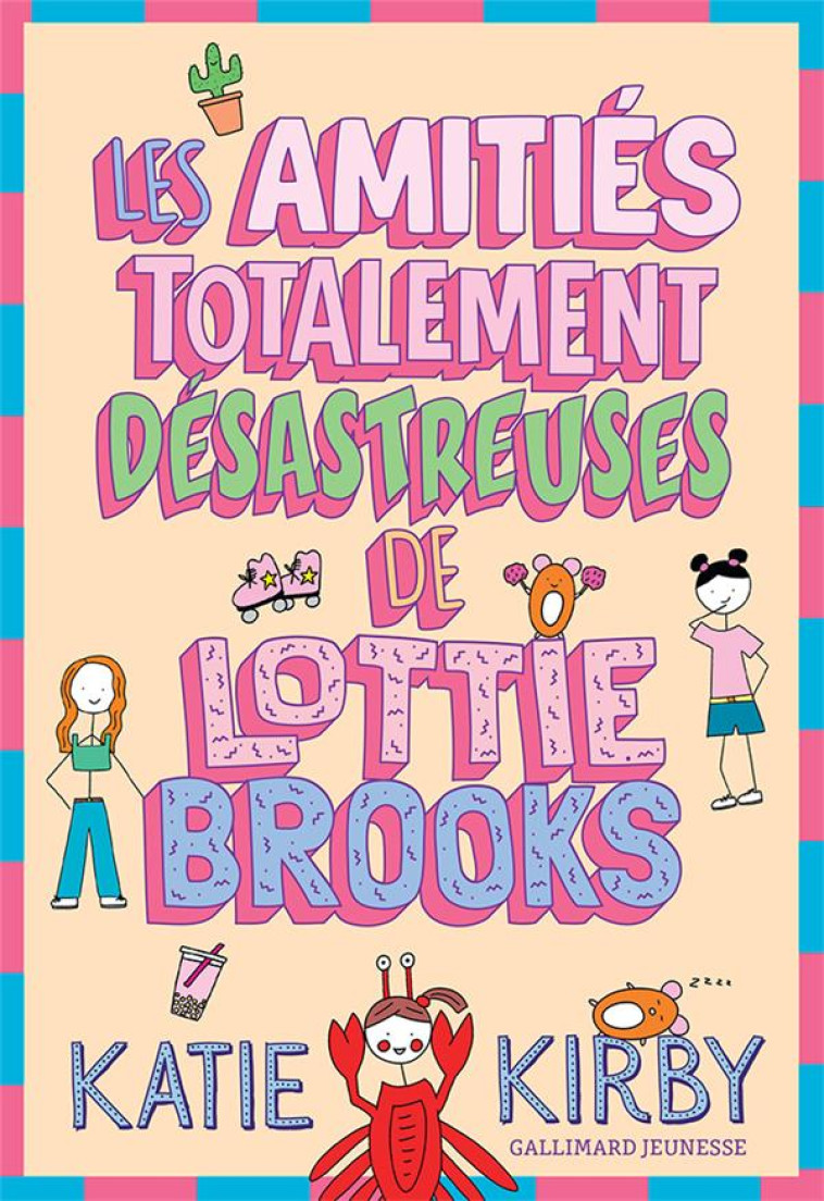 LES AMITIES TOTALEMENT DESASTR - KIRBY KATIE - GALLIMARD