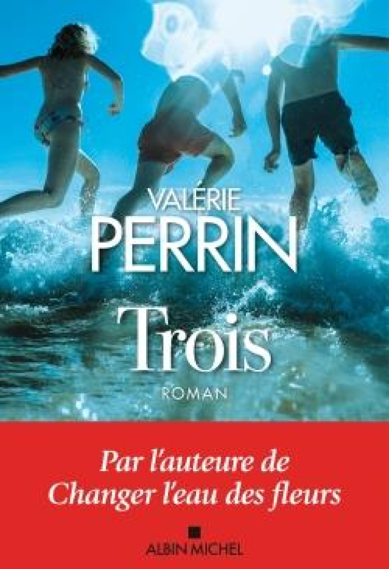 TROIS - PERRIN, VALERIE - ALBIN MICHEL