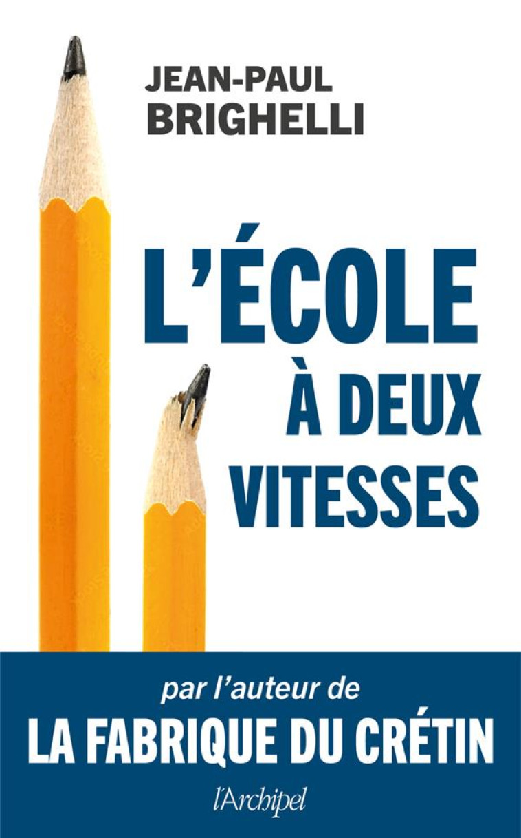 L-ECOLE A DEUX VITESSES - BRIGHELLI JEAN-PAUL - ARCHIPEL