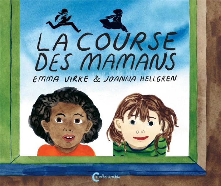 LA COURSE DES MAMANS - VIRKE/HELLGREN - CAMBOURAKIS