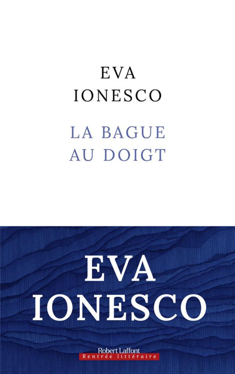 LA BAGUE AU DOIGT - IONESCO EVA - ROBERT LAFFONT