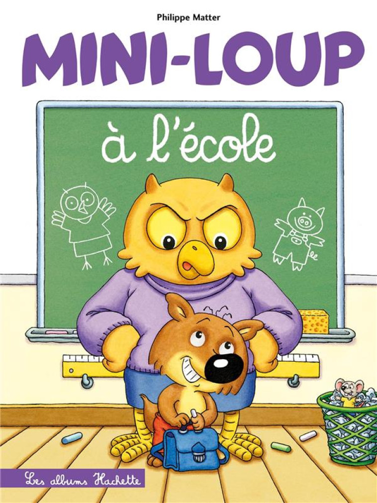 MINI-LOUP A L-ECOLE - MATTER PHILIPPE - HACHETTE