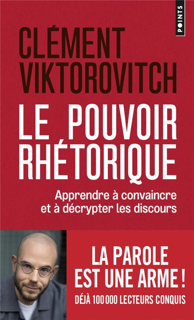 LE POUVOIR RHETORIQUE. APPREND - VIKTOROVITCH CLEMENT - POINTS