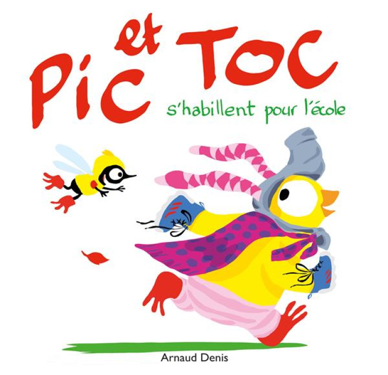 PIC ET TOC S-HABILLENT POUR L- - DENIS ARNAUD - EDL