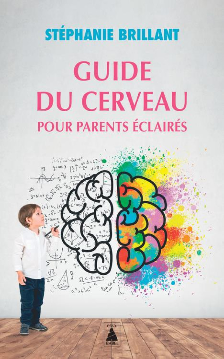 GUIDE DU CERVEAU POUR PARENTS - BRILLANT STEPHANIE - ACTES SUD