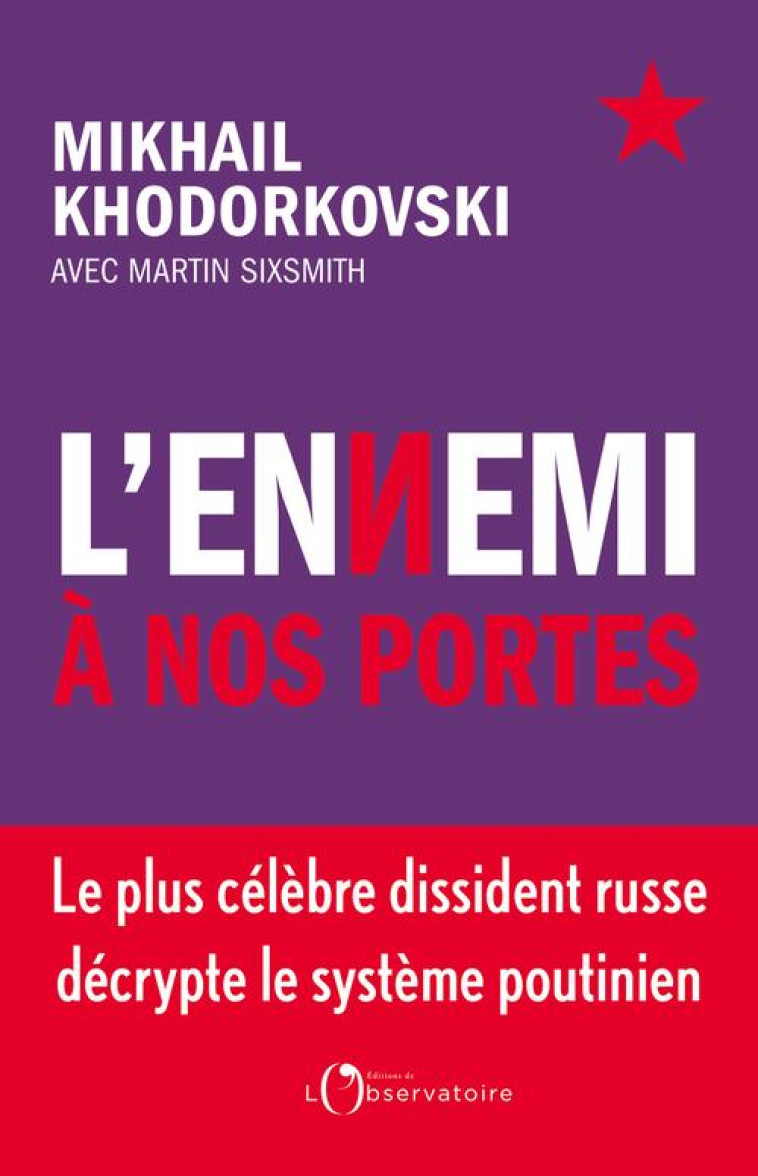 L-ENNEMI A NOS PORTES - KHODORKOVSKI - L'OBSERVATOIRE