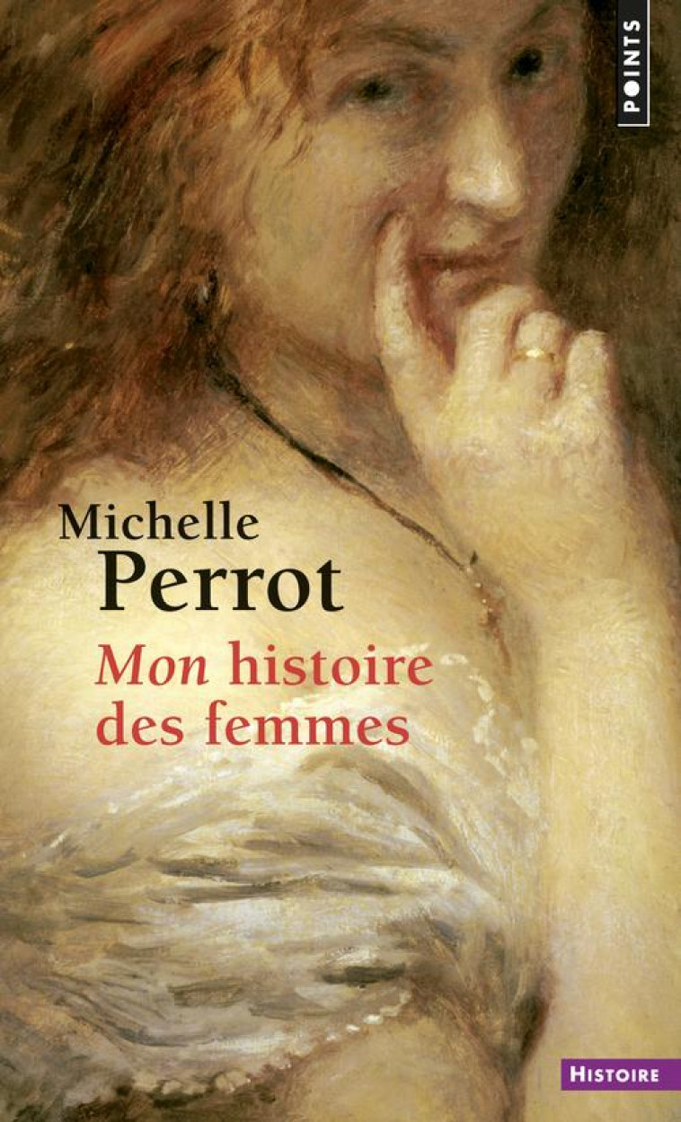 MON HISTOIRE DES FEMMES - PERROT, MICHELLE - POINTS