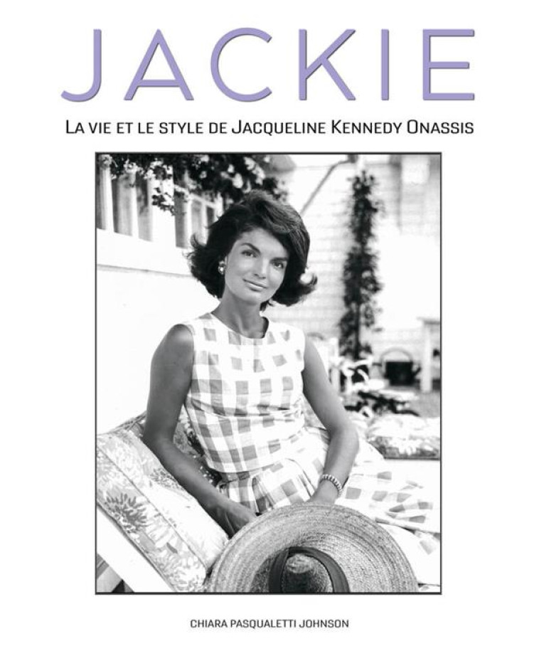 JACKIE - LA VIE ET LE STYLE DE - PASQUALETTI JOHNSON - NC