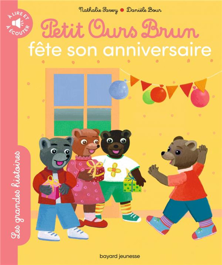 PETIT OURS BRUN FETE SON ANNIV - SAVEY/BOUR - BAYARD JEUNESSE