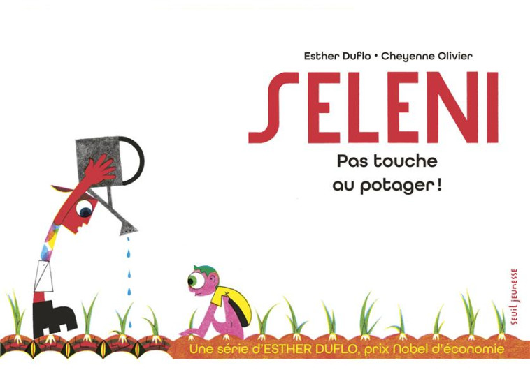 SELENI PAS TOUCHE AU POTAGER ! - DUFLO/OLIVIER - SEUIL JEUNESSE