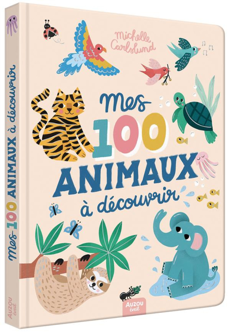 MES 100 ANIMAUX A DECOUVRIR BY - CARLSLUND MICHELLE - PHILIPPE AUZOU