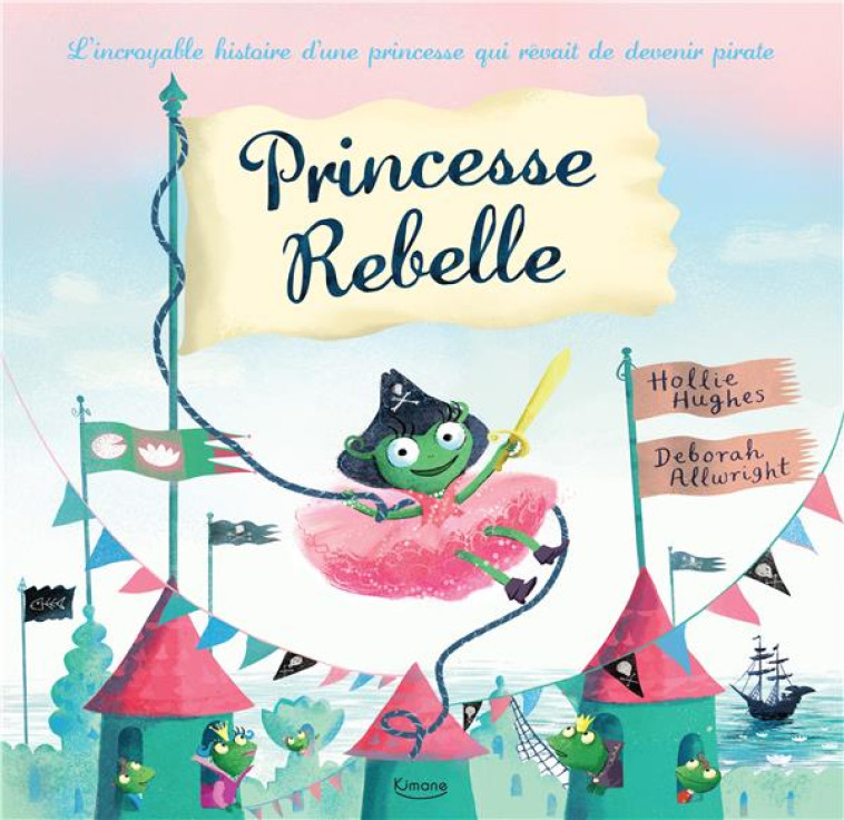 PRINCESSE REBELLE - HUGHES/ALLWRIGHT - KIMANE