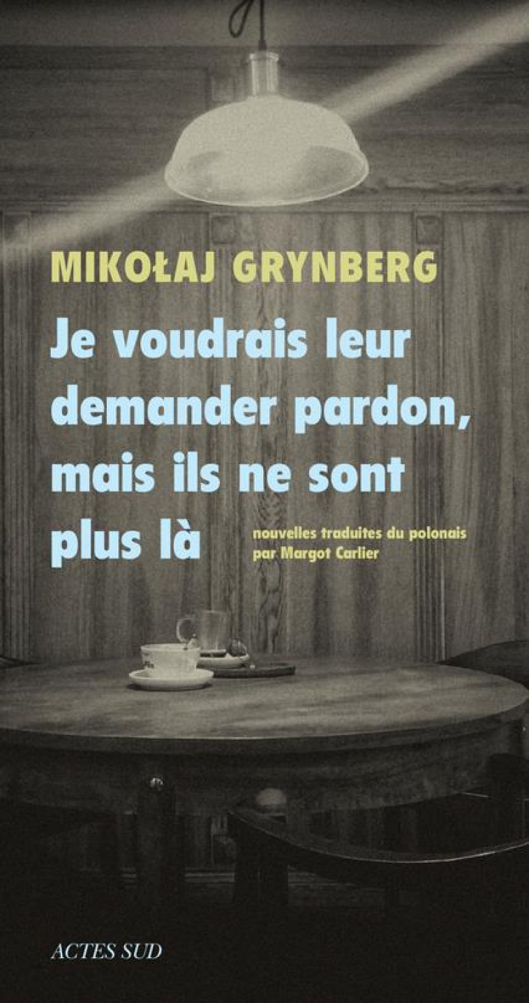 JE VOUDRAIS LEUR DEMANDER PARD - GRYNBERG/CARLIER - ACTES SUD