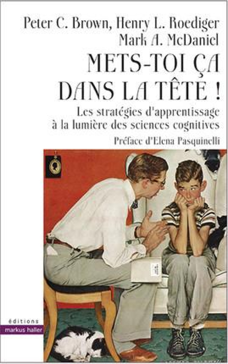 METS-TOI CA DANS LA TETE  -  LES STRATEGIES D'APPRENTISSAGE A LA LUMIERE DES SCIENCES COGNITIVES - McDaniel Mark A. - Markus Haller