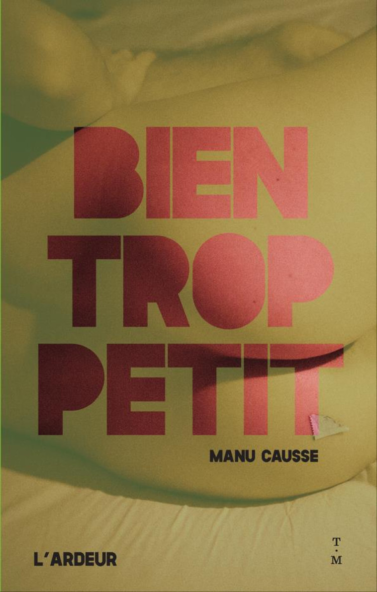 BIEN TROP PETIT - CAUSSE, MANU - THIERRY MAGNIER