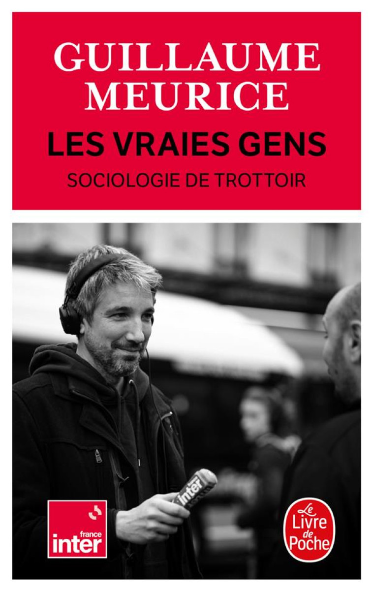 LES VRAIES GENS - SOCIOLOGIE D - MEURICE GUILLAUME - LGF/Livre de Poche