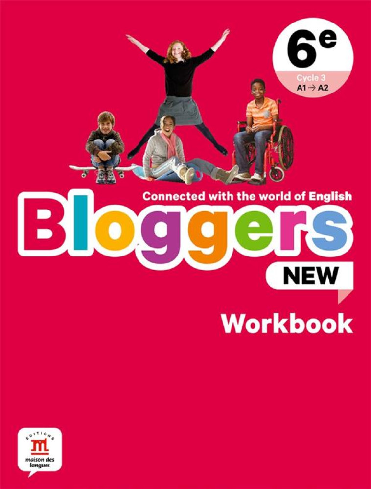 BLOGGERS NEW : ANGLAIS  -  6E  -  WORKBOOK  -  A1#062;A2 - COLLECTIF - MAISON LANGUES