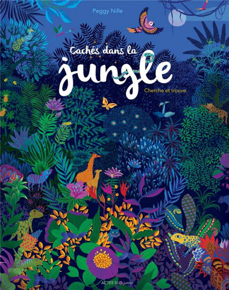 CACHES DANS LA JUNGLE - NILLE PEGGY - Actes Sud junior