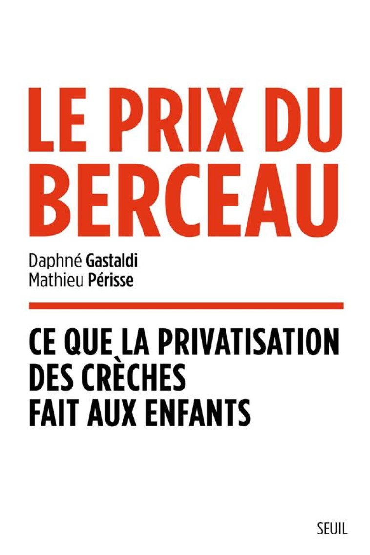 LE PRIX DU BERCEAU. CE QUE LA - GASTALDI/PERISSE - SEUIL