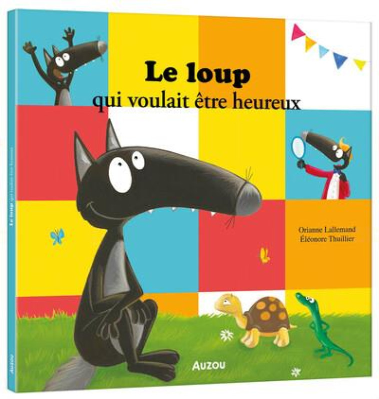 LE LOUP QUI VOULAIT ETRE HEURE - LALLEMAND/THUILLIER - PHILIPPE AUZOU