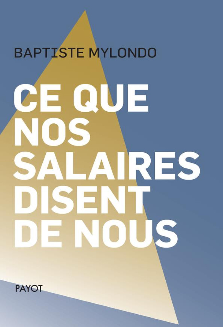 CE QUE NOS SALAIRES DISENT DE - MYLONDO BAPTISTE - PAYOT POCHE