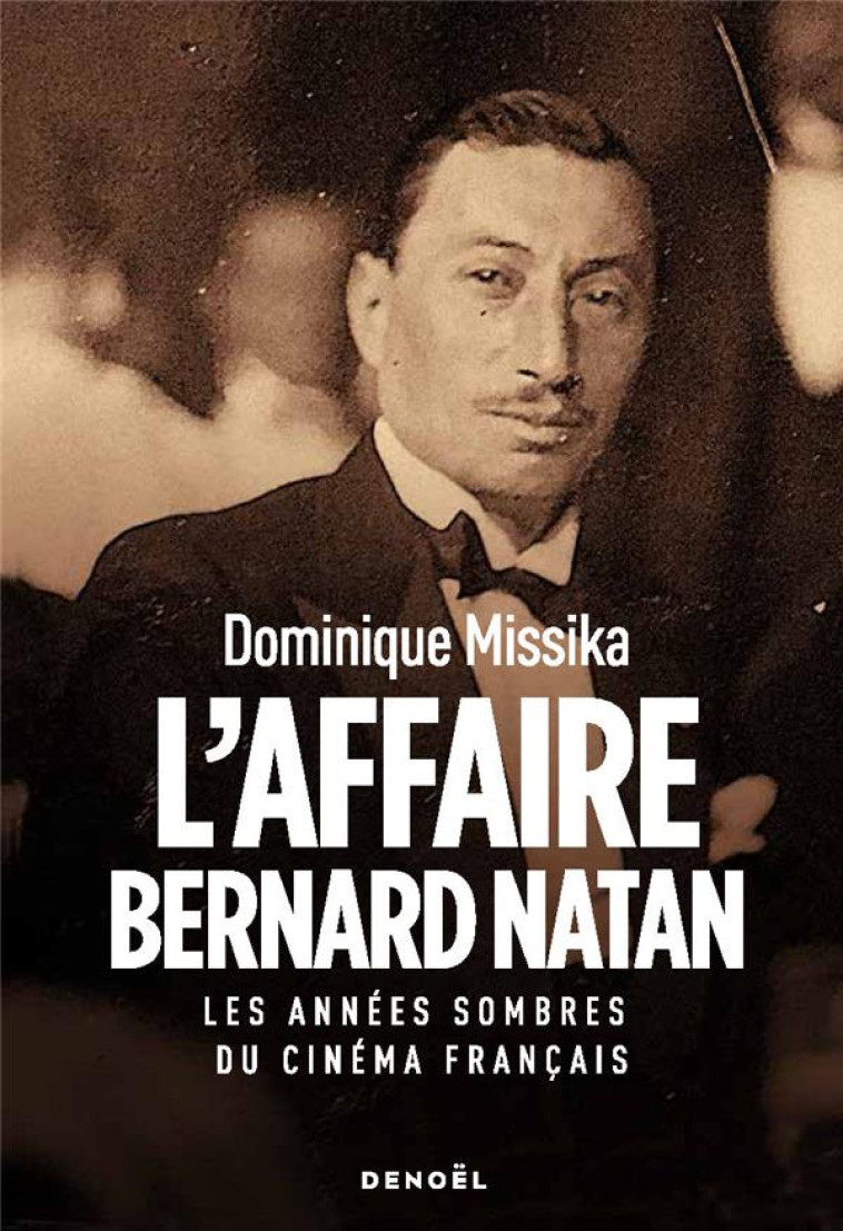 L-AFFAIRE BERNARD NATAN - LES - MISSIKA DOMINIQUE - CERF