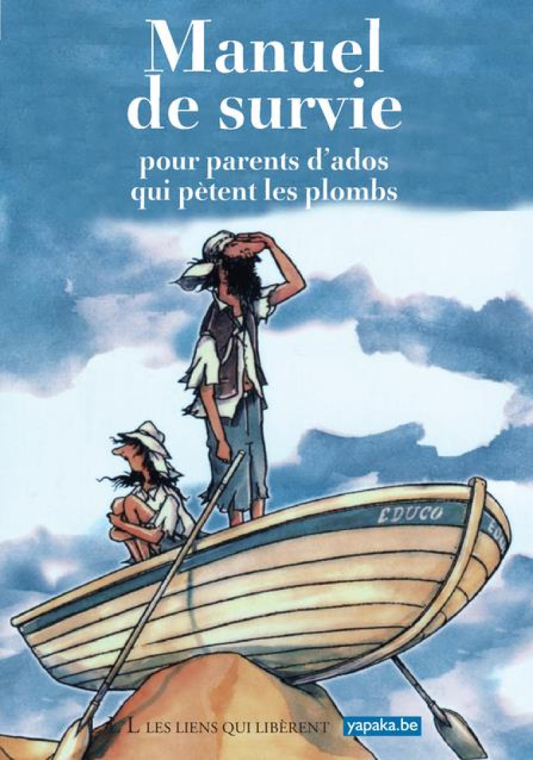 MANUEL DE SURVIE POUR PARENTS - HACHET/DALLA PALMA - Les Liens qui libèrent