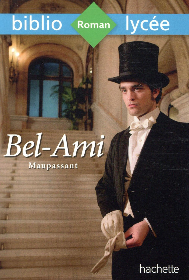 BEL-AMI, MAUPASSANT - MAUPASSANT, GUY DE - HACHETTE