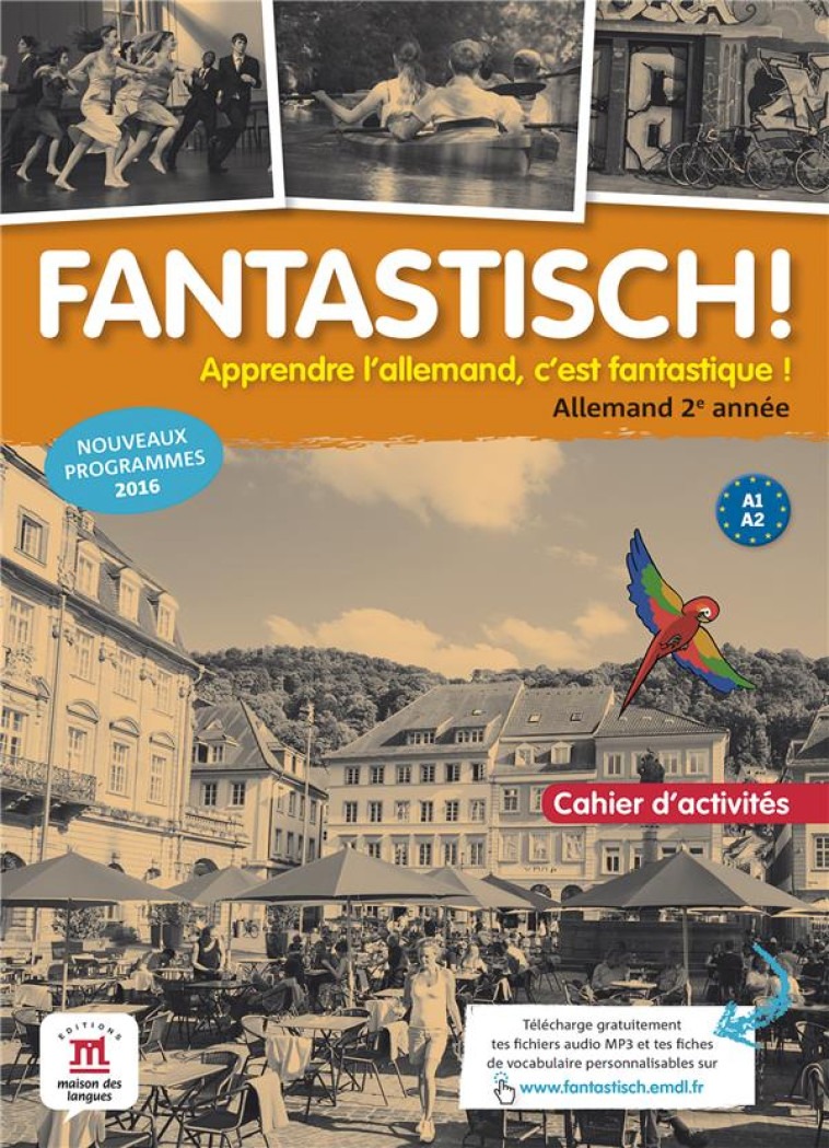 FANTASTISCH ! : ALLEMAND  -  2E ANNEE  -  CAHIER D'ACTIVITES - COLLECTIF - Editions Maison des langues