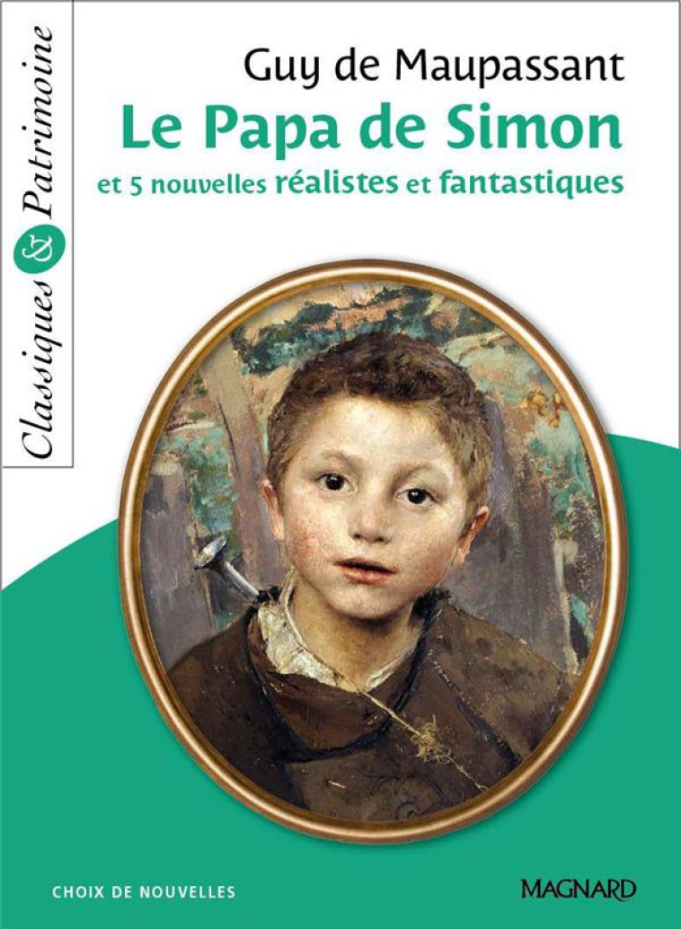 LE PAPA DE SIMON  -  5 NOUVELLES REALISTES ET FANTASTIQUES - Maupassant Guy de - Magnard