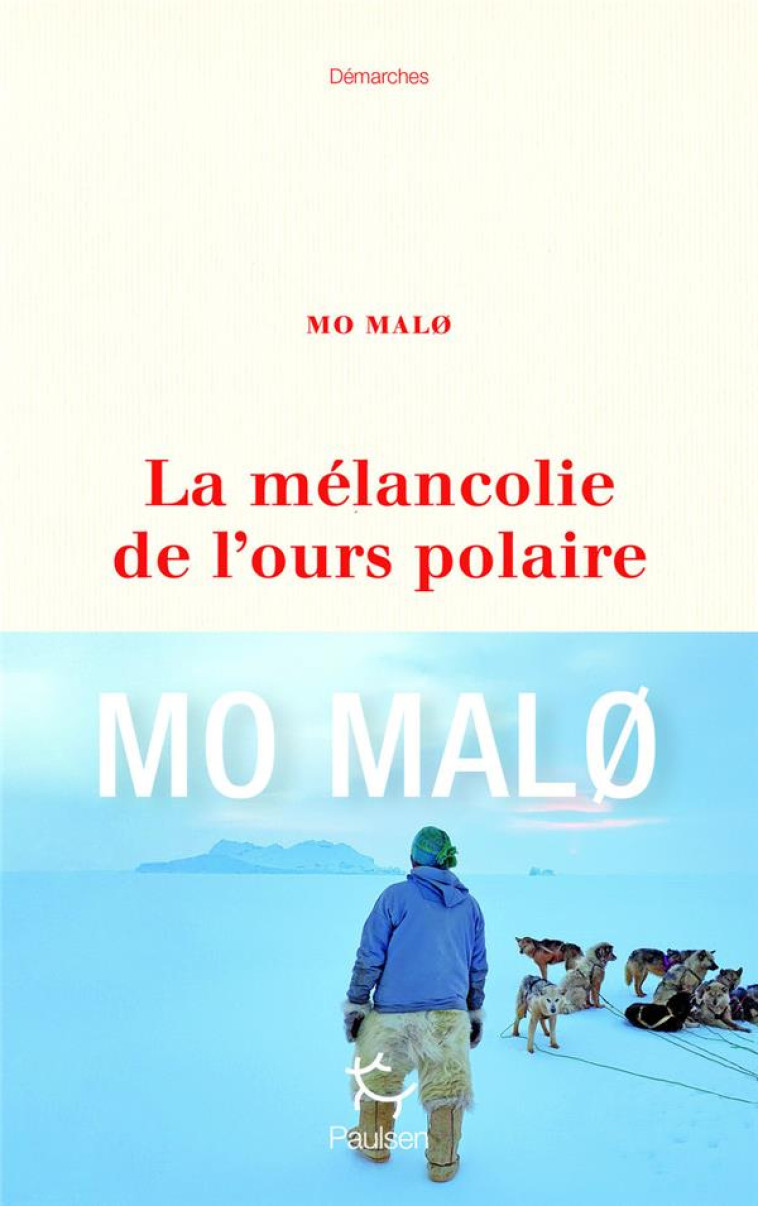 LA MELANCOLIE DE L-OURS POLAIR - MALO MO - PAULSEN