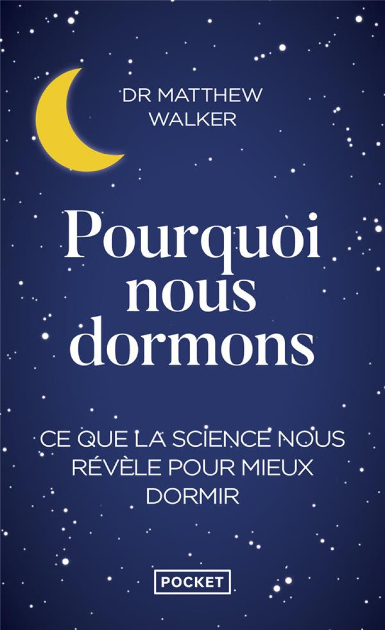 POURQUOI NOUS DORMONS - WALKER, MATTHEW - POCKET