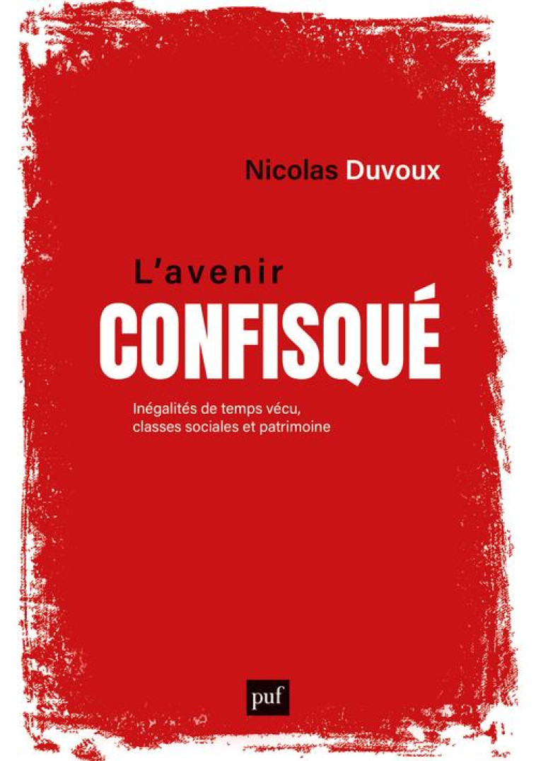 L-AVENIR CONFISQUE - INEGALITE - DUVOUX NICOLAS - PUF